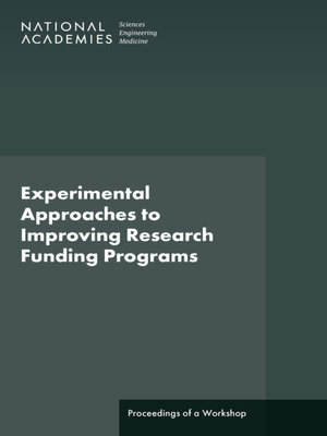 cover image of Experimental Approaches to Improving Research Funding Programs
